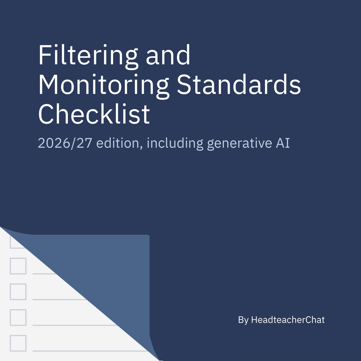 Filtering and Monitoring Standards Checklist, 2026/27 edition including generative AI, by HeadteacherChat