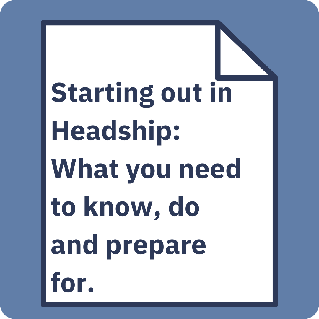 Starting out in Headship: What you need to know, do and prepare for.