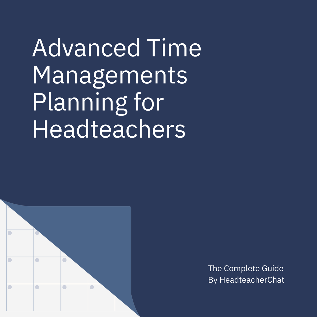 Advanced Time Management Planning for Headteachers