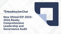 New Ofsted EIF 2025-2026 Ready: Comprehensive Leadership and Governance Audit