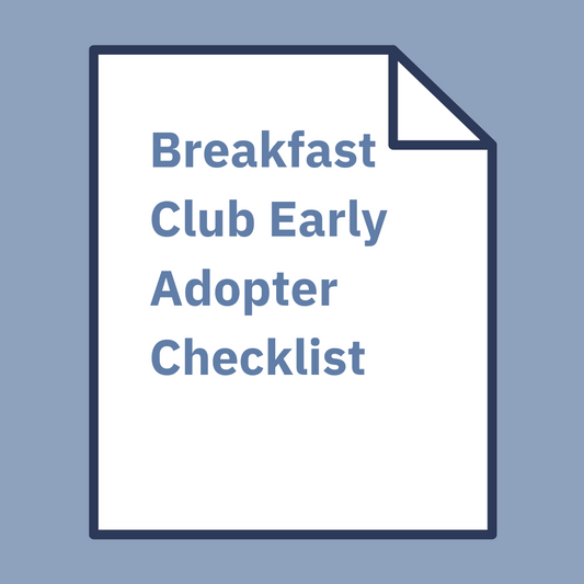 Breakfast Club Early Adopter Checklist